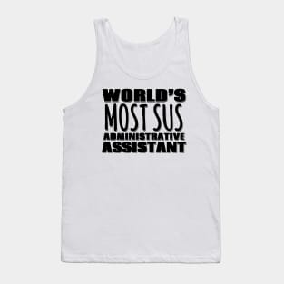 World's Most Sus Administrative Assistant Tank Top